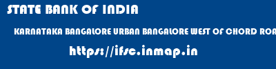 STATE BANK OF INDIA  KARNATAKA BANGALORE URBAN BANGALORE WEST OF CHORD ROAD, BANGALORE  ifsc code
